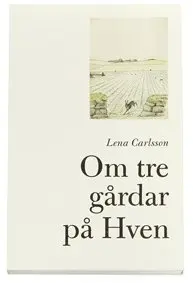 Lena Carlsson - Om tre gårdar på Hven, Kartonnage