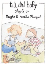 Maggan Plumppu, Fredrik Plumppu - Till din baby, Häftad