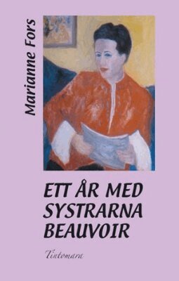 Marianne Fors - Ett år med systrarna Beauvoir, Häftad