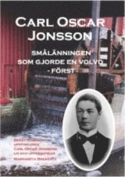 Carl Oscar Jonsson : smlnningen som gjorde en Volvo - frst