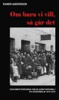 Om bara vi vill, så går det : dokumentärroman om en arbetarfamilj på Södermalm 1879-1919