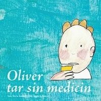 e-Bok Oliver tar sin medicin