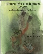 Anita Steiner - Minnen från utgrävningen 1986-1993 av ostindiefararen Götheborg, Häftad