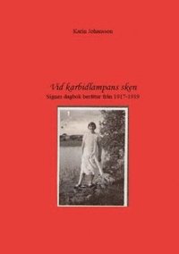 e-Bok Vid karbidlampans sken  Signes dagbok berättar från 1917 1919