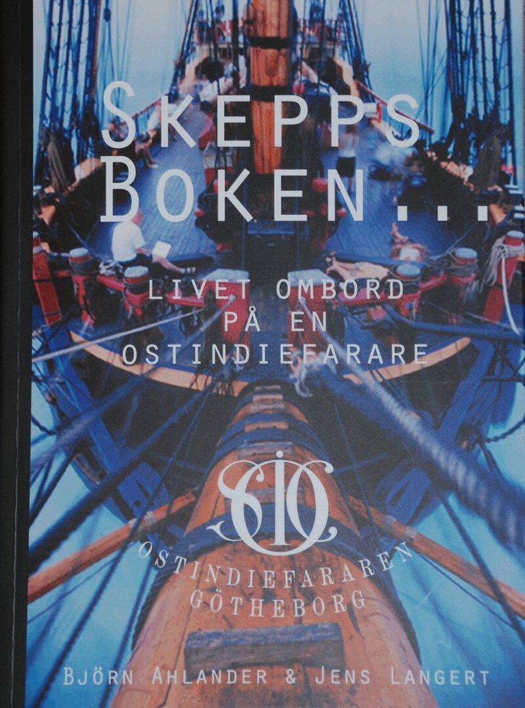 Jens Langert, Björn Ahlander - Skeppsboken : livet ombord en Ostindiefarare, Häftad