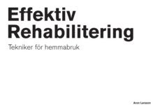 Aron Larsson - Effektiv rehabilitering : tekniker för hemmabruk, Häftad