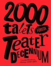 2000-talets första teaterdecennium : scenkonstbevakning i Nummer 2000 - 2009, Häftad