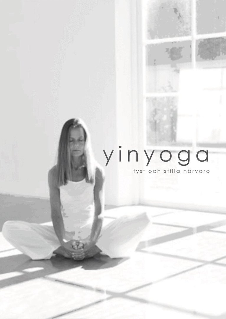 Anette Larsson - Yinyoga : tyst och stilla närvaro, Häftad