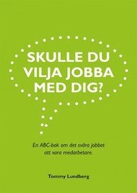 e-Bok Skulle du vilja jobba med dig?  en ABC bok om det svåra jobbet att vara medarbetare