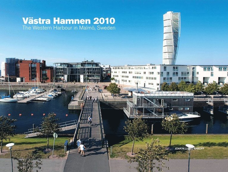 Joakim LLoyd Raboff - Västra Hamnen 2010 / The western harbour in Malmö, Sweden, Inbunden