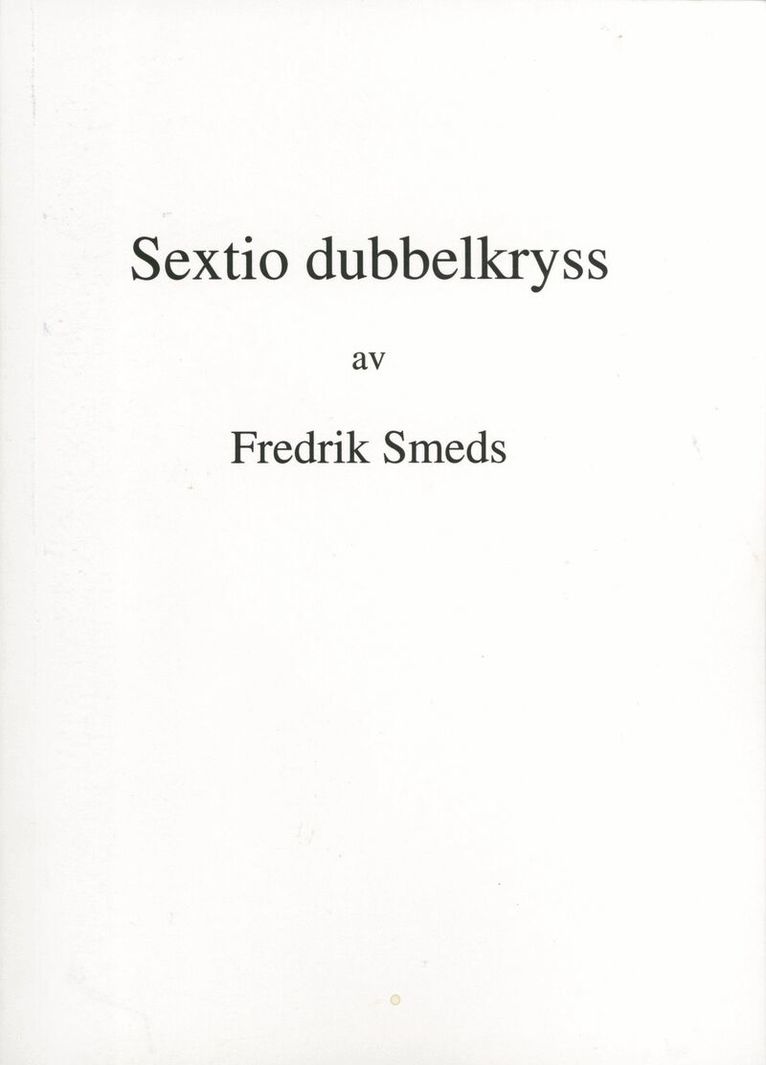 Fredrik Smeds - Sextio dubbelkryss, Häftad