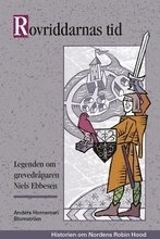 Anders Horneman Blomström - Rovriddarnas tid : legenden om grevedråparen Niels Ebbesen, Inbunden