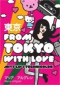 From Tokyo with Love : mitt liv i technicolor