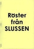 Röster från Slussen, Häftad