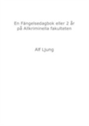 En Fängelsedagbok eller 2 år på Allkriminella fakulteten