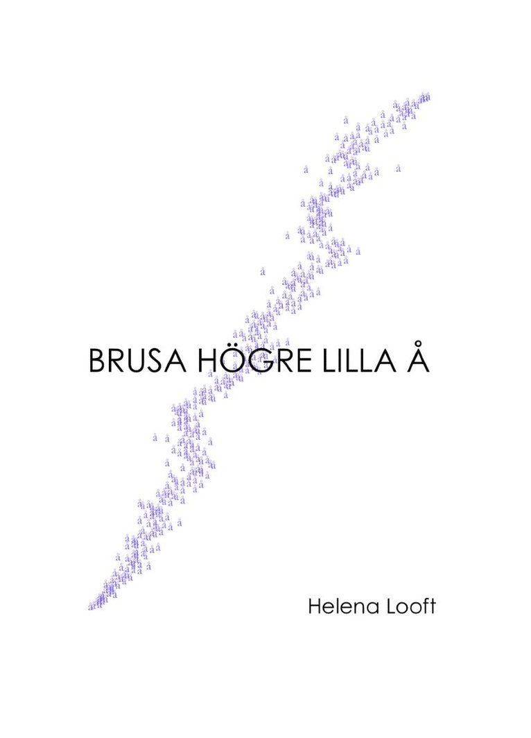 Helena Looft - Brusa högre lilla å, Häftad