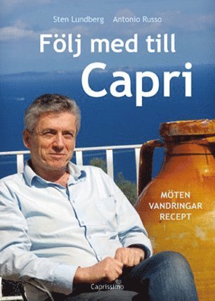 Sten Lundberg, Antonio Russo - Följ med till Capri : möten, vandringar, recept, Häftad