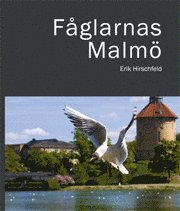 Erik Hirschfeld - Fåglarnas Malmö, Inbunden