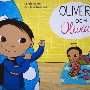 Carola Ågren OLIVER och Olivia