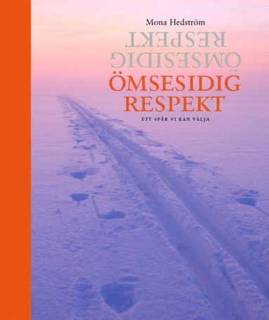 Ömsesidig respekt : ett spår vi kan välja