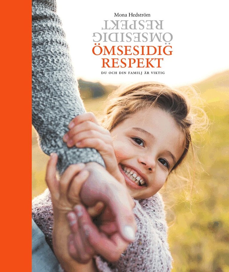 Mona Hedström - Ömsesidig respekt : du och din familj är viktig, Inbunden