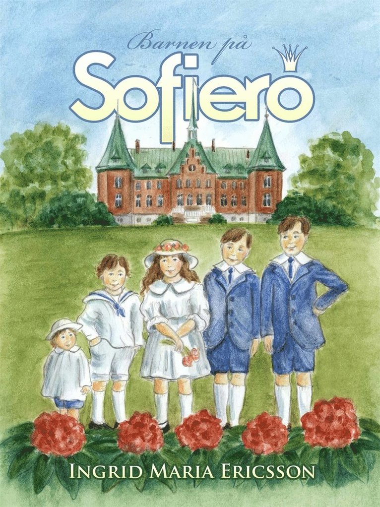 Ingrid Maria Ericsson - Barnen på Sofiero, E-bok