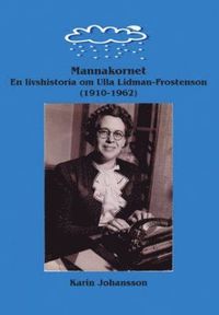 e-Bok Mannakornet  en livshistoria om Ulla Lidman Frostenson