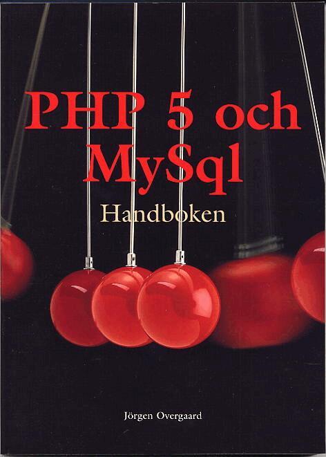 Jörgen Overgaard - PHP 5 och MySql handboken, Häftad