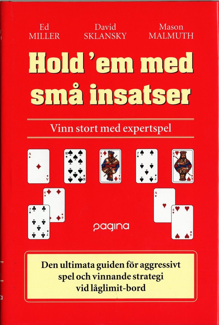 Ed Miller, David Sklansky, Mason Malmuth - Hold'em med små insatser : Vinn stort med expertspel, Inbunden