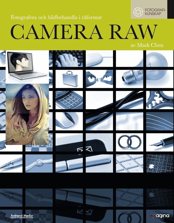 Mark Chen - Camera Raw : fotografera och bildbehandla i råformat, Häftad