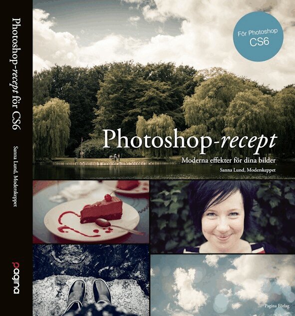 Sanna Lund - Photoshop - recept : moderna effekter för dina bilder, Häftad