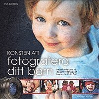 Eva Sjöberg - Konsten att fotografera ditt barn, Häftad