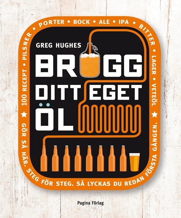 Greg Hughes - Brygg ditt eget öl, Inbunden