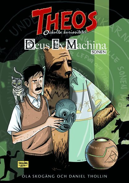 Ola Skogäng, Daniel Thollin - Theos ockulta kuriositeter : Deus Ex Machina: Sonen, Inbunden