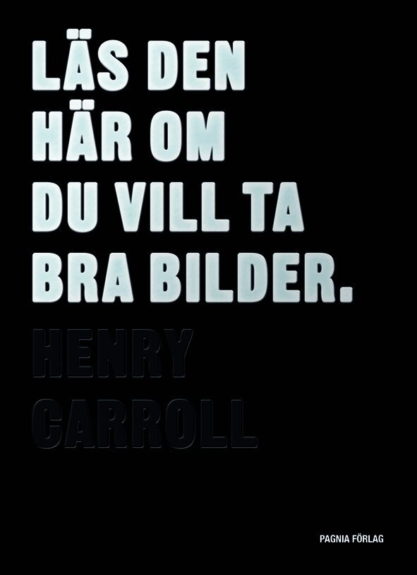 Henry Carroll - Läs den här om du vill ta bra bilder, Häftad