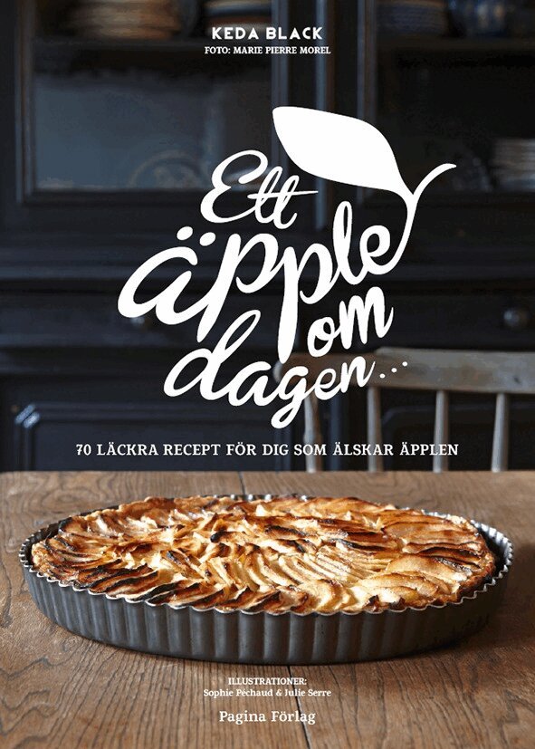 Keda Black - Ett äpple om dagen   70 läckra recept för dig som älskar äpplen, Inbunden