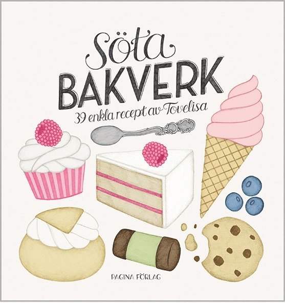 Tovelisa - Söta bakverk : 39 enkla recept av Tovelisa, Inbunden