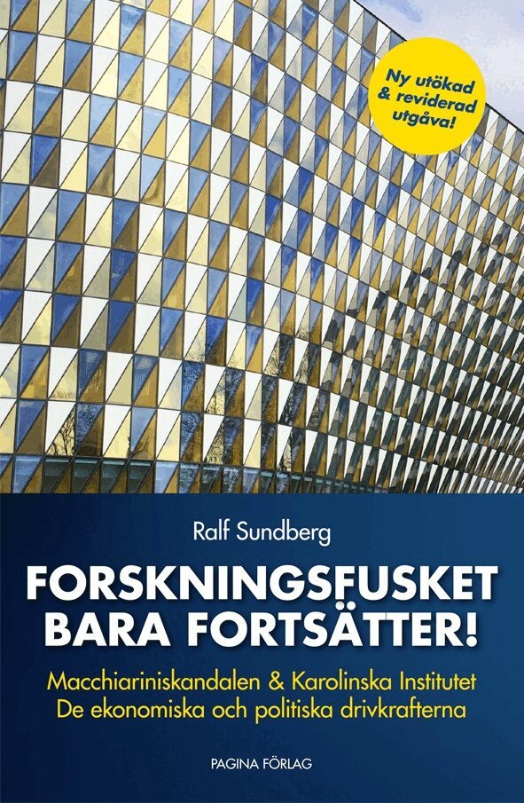 Ralf Sundberg - Forskningsfusket bara fortsätter : macchiariniskandalen & Karolinska institutet : de ekonomiska och politiska drivkrafterna, Inbunden