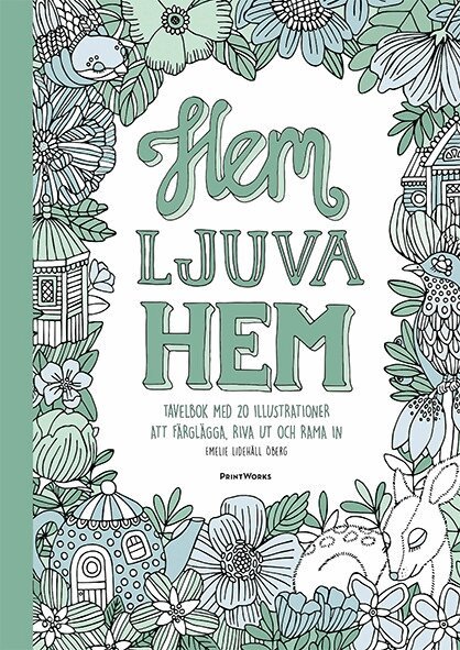 Emelie Lidehäll Öberg - Hem ljuva hem : tavelbok - 20 ark att riva ut, färglägga och rama in, Häftad