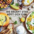 100 recept utan kött och fisk