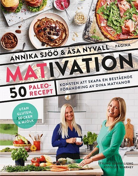 Annika Sjöö, Åsa Nyvall - Mativation : 50 paleorecept och konsten att skapa en bestående förändring, Inbunden