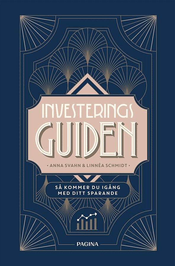 Anna Svahn, Linnéa Schmidt - Investeringsguiden : så kommer du igång med ditt sparande, Inbunden