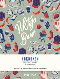 Viktiga barn - kokboken : hälsosamma måltider för hela familjen