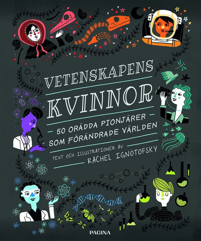 Rachel Ignotofsky - Vetenskapens kvinnor : 50 orädda pionjärer som förändrade världen, Övrigt