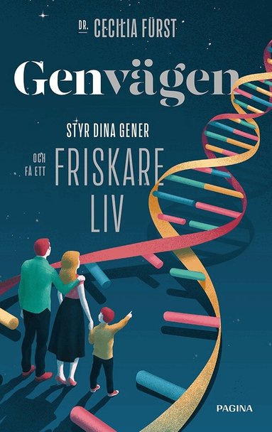 Cecilia Fürst - Genvägen : styr dina gener och få ett friskare liv, Inbunden