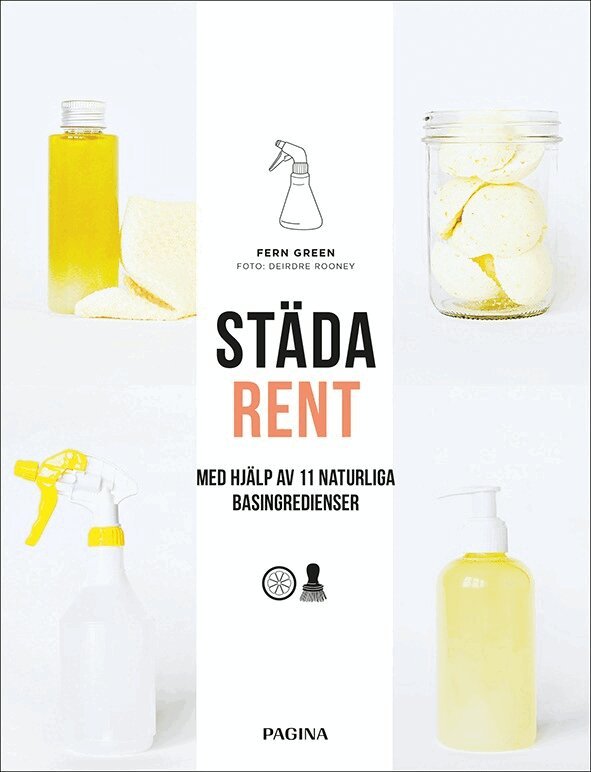 Fern Green - Städa rent : Med hjälp av 11 naturliga basingredienser, Häftad
