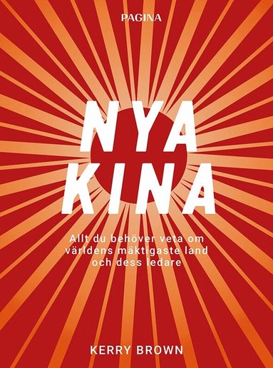Kerry Brown - Nya Kina : Allt du behöver veta om världens mäktigaste land och dess ledare, Kartonnage