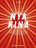Nya Kina : Allt du behver veta om vrldens mktigaste land och dess ledare