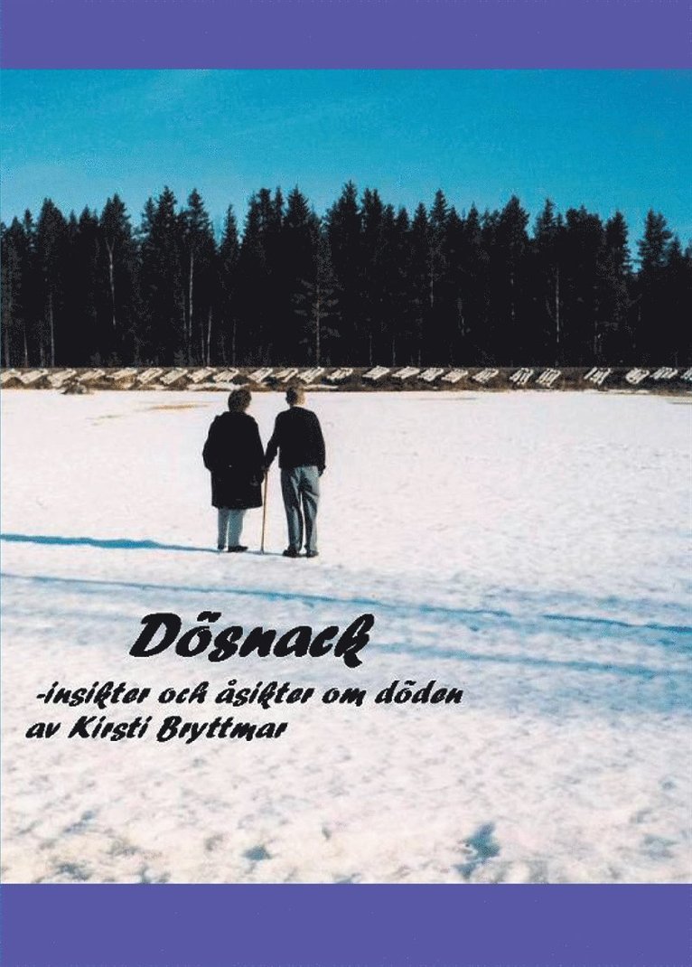 Kirsti Anna-Liisa Bryttmar - DÖSNACK - insikter och åsikter om döden, E-bok