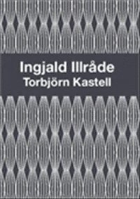 Torbjörn Kastell - Ingjald Illråde, Häftad